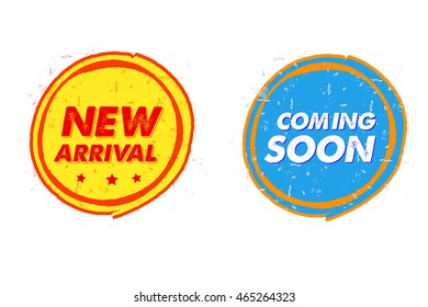 new arrival and coming soon labels - text in grunge drawn flat design round banners, business shopping concept, vector