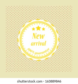 New arrival guarantee label, symbol, sign and sticker vintage style . Vector. 