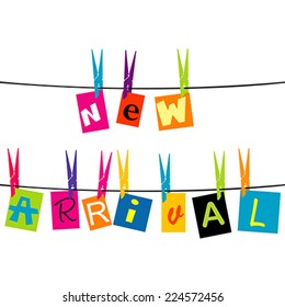 New arrival message with colored pieces of paper hanging on a rope