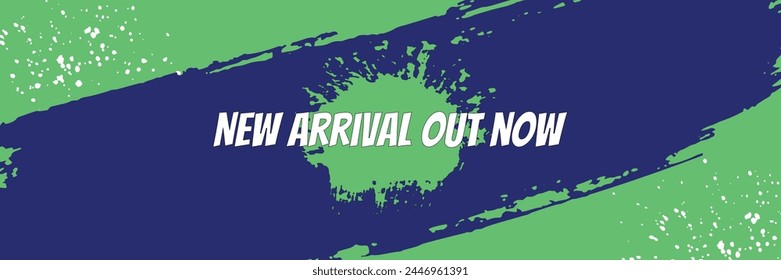 New Arrival Out Now Text with Green Background.