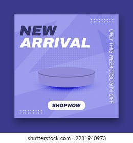 New arrival promotion social media post design with podium. social media post template for shoes fashion promotion banner. business vector illustration	