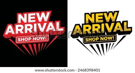 New Arrival, shop now. Ad design on light and dark background. Vector template for notice, label, banner, sticker, icon, poster, product sign. 