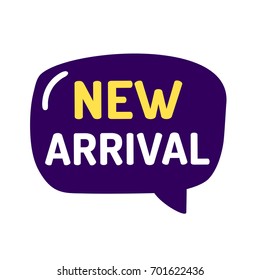 New arrival. Speech bubble, vector icon on white background.