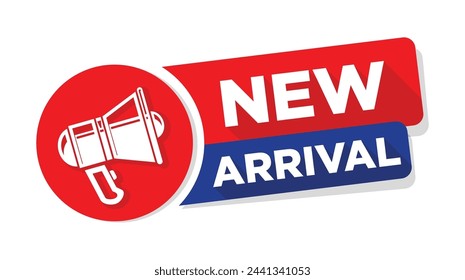 New Arrival. Sticker, tag or banner with megaphone. Vector on transparent background