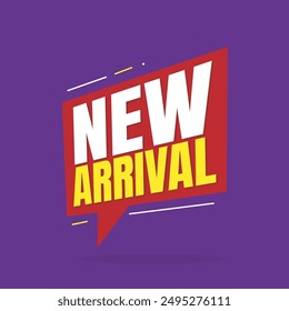 New arrival sticker tag on a speech bubble icon for announcement new products. New arrival modern typography vector illustration for label, banner, poster, social media marketing.