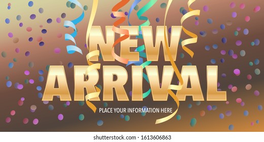 New arrival vector illustration, banner. Design element with festive sign and confetti for new collection arriving soon at the store 