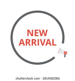 New arrival vector. Marketing and business concept. Megaphone icon. Flat illustration on white background.