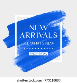 New Arrivals sale text over art brush watercolor paint texture background vector illustration. Perfect acrylic design for a shop and sale banners.