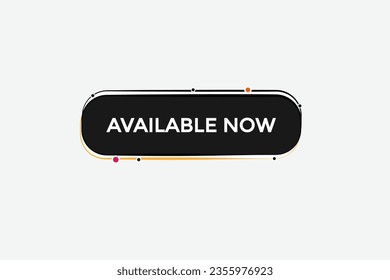  new available now modern, website, click button, level, sign, speech, bubble  banner, 
