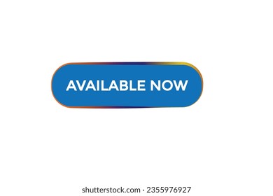  new available now modern, website, click button, level, sign, speech, bubble  banner, 
