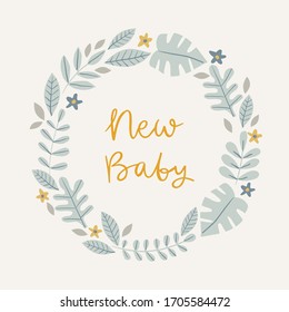 New Baby Card With Cute Wreath And Hand Lettering. Baby Shower Invitation, Birth Announcement, Nursery Poster, Kids Room Or Apparel. 