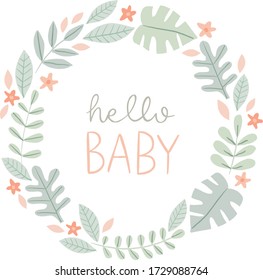 New Baby Card with cute wreath and hand lettering. Hello Baby Baby shower invitation, birth announcement, nursery poster, kids room or apparel. 