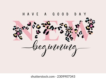 new beginning slogan with leopard pattern backgroung vector