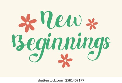 New Beginnings handwritten words isolated on white background. Hand drawn Calligraphy lettering style. Springtime seasonal inspiration for banner poster posts card