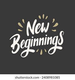 New Beginnings text, hand drawn lettering. Vector illustration