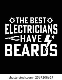 NEW THE BEST ELECTRICIANS HAVE BEARDS TSHIRT DESIGN