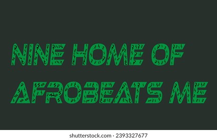 New best text design in 2024 design name nine home of afrobeats me 