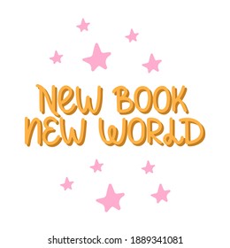 New book, new world - vector doodle lettering with stars for readers and book lovers. Yellow hand lettering. Vector template for card, postcard, banner, poster, sticker and social media