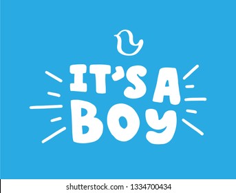 New born hand-drawn template vector. Logo "It's a boy" for shop, store, market with children dress. Lettering and calligraphy for poster, background, postcard, banner, window. 