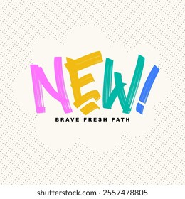 New brave fresh start bold lettering square card design. Motivational saying, inspirational quote design for greeting cards. Bright template for prints, posters, stickers, web.