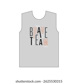 NEW BRAVE TEAM - MODERN AND STYLISH TYPOGRAPHY DESIGN, VECTOR PRINT T-SHIRT, GRAPHIC VECTOR DESIGN, URBAN STYLE, STREET WEAR FASHION ILLUSTRATION, 