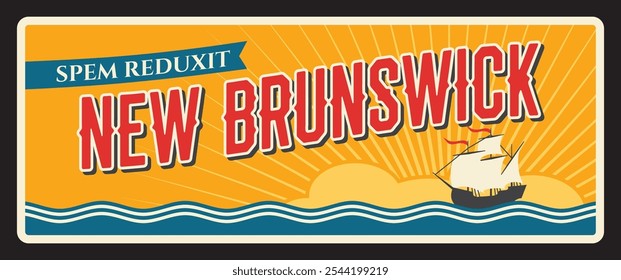 Província ou região canadense de New Brunswick, cartão com lema Spem Reduxit. Placa de viagem vetorial, sinal vintage, design de cartão postal retro. Território do Canadá, placa de lembrança com veleiro