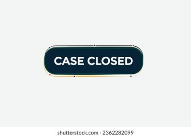  new case closed modern, website, click button, level, sign, speech, bubble  banner, 
