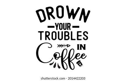 New Coffee Quotes Design Template
