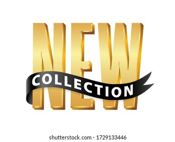 NEW COLLECTION. 3d gold text with black ribbon on white background. Vector illustration. 