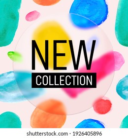 New collection. Advertising poster with bright spots of paint. Web banner template. Brush stroke abstract geometric web design on frosted glass. Vector illustration. Isolated on white background.