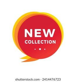 New collection, banner, speech bubble icon. Design for announcement. Flat style vector sign.