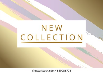 New Collection fashion header. Gold elegant frame with artistic hand drawn brush texture in pastel. Great for advertising, social media, web, blog, flyer, poster, placard, brochure, invitation, cover