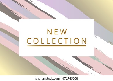 New Collection fashion header. Gold elegant frame with artistic hand drawn brush texture in pastel. Great for advertising, social media, web, blog, flyer, poster, placard, brochure, invitation, cover