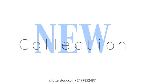 New collection lettering text on white background. Vector design for social media post, print label, poster, promo banner, flyer. New arrival latest colection business label. Promotional advert tag