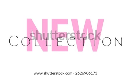 New collection lettering text on white background. Vector design for social media post, print label, poster, promo banner, flyer. New arrival latest colection business label. Promotional tag