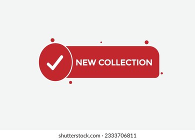 new new collection, level, sign, speech, bubble  banner,

