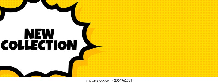 New collection speech bubble banner. Pop art retro comic style. For business, marketing and advertising. Vector on isolated background. EPS 10.