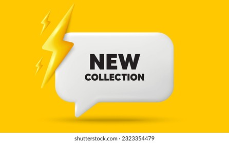 New collection tag. 3d speech bubble banner with power energy. New fashion arrival sign. Advertising offer symbol. New collection chat speech message. 3d offer talk box. Vector