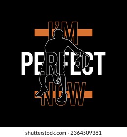 New concept vector illustration on the theme of basketball I'M PERFECT NOW. Vintage design. lines background. Sport typography, t-shirt graphics, poster, banner, flyer, print and postcard,etc