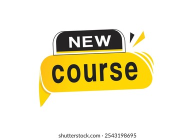 New course speech bubble, sign or tag design banner. web element vector template.