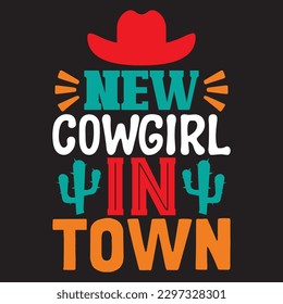 New Cowgirl In Town T-shirt Design Vector File