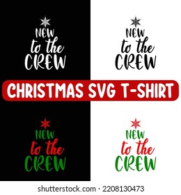 NEW TO THE CREW Christmas SVG t shirt designs