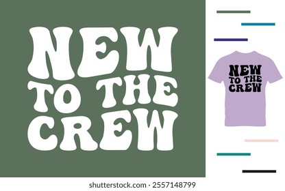 New to the crew t shirt design