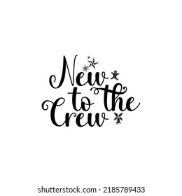 New to the crew t-shirt