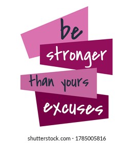 new custom creative inspiring positive quotes. be stronger than yours excuses. motivation quote vector typography banner design concept on blue square shape block background