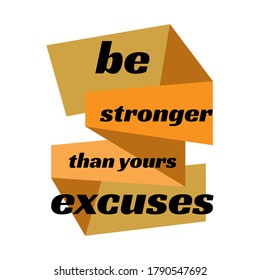 new custom creative inspiring positive quotes. be stronger than yours excuses. motivation quote vector typography banner design concept on blue square shape block background