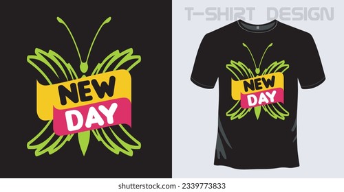 NEW DAY BLACK AND WHITE TEXTAND BLACK COLOUR BACKGROUND WITH BUTTERFLY DISIGN T-SHIRT.
