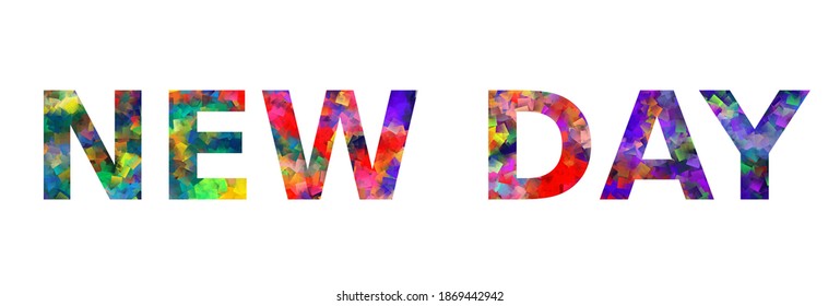 NEW DAY. Colorful typography text banner. Vector the word new day design. Can be used to logo, card, poster, heading and beautiful title