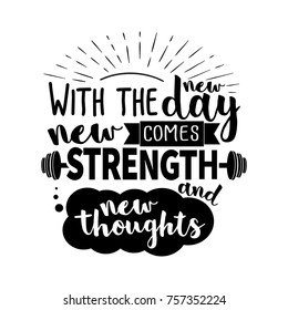 With the new day comes new strength and new thoughts.
Vector motivation lettering
