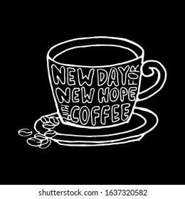 New Day for New Hope with Coffee.  Quote coffee cup typography. Graphic design lifestyle lettering.